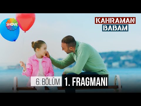 Kahraman Babam 6. Bölüm Fragmanı                                                                                                                                                                                                                          