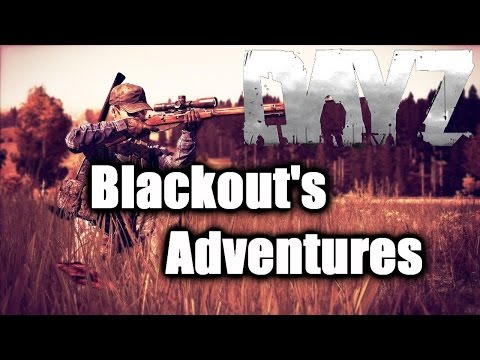 Blackout - DayZ Adventures through the Eyes of me. This was definitely a trip i'll never forget so i had to make sure you wouldn't forget it either. had all sorts of feelings. This is why i Love DayZ....