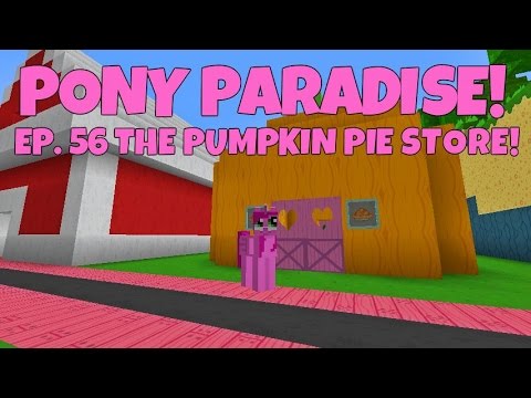 Pony Paradise! Ep.56 The Pumpkin Pie Store!