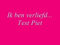 Test Piet - Ik ben verliefd Test Piet - Ik ben verliefd