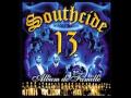 Southcide 13 - Tell Me It's Me You Want