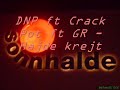 D.N.P.- feat. Crack Pot ft GR  -  Hajde krejt