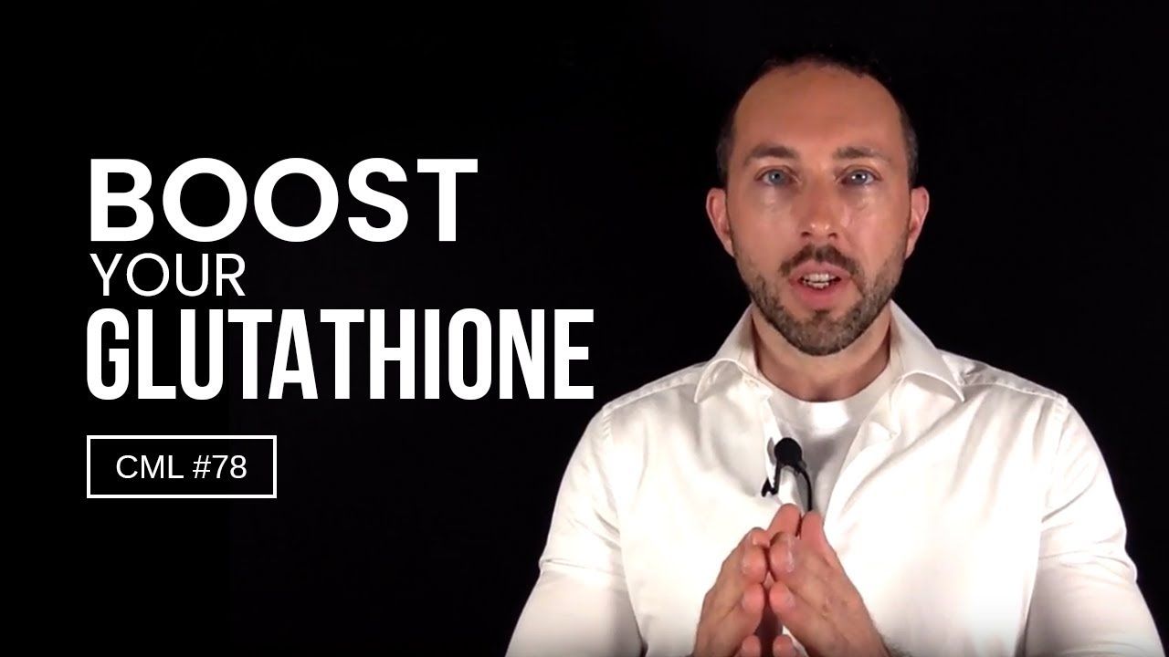 7 Natural Ways to Boost Your Glutathione | Chris Masterjohn Lite #78
