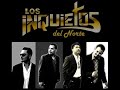 inquietos del norte