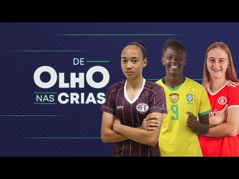 De Olho nas Crias: As promessas do futebol feminino brasileiro