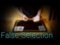 False Selection [HD]