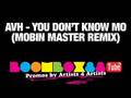 AVH - You don't know me (Mobin Master Remix)