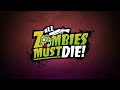 All Zombies Must Die!