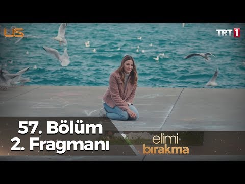 Elimi Bırakma 57. Bölüm 2. Fragmanı                                                                                                                                                                                                                       