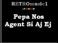 Pepa Nos - Agent Si Aj Ej Pepa Nos - Agent Si Aj Ej