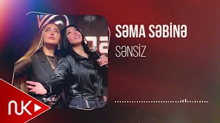Sema & Sebine - Sensiz (Yeni 2025)