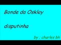 disputinha - bonde da oskley