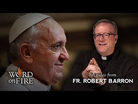 Fr. Robert Barron on Pope Francis and