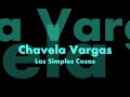 Chavela Vargas, Las Simples Cosas