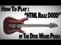 How to Play HTML Rulez D00d by The Devil Wears Prada