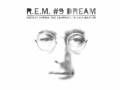    #9 Dream, performed by R.E.M.