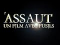 Assaut, un film avec fusils Assaut, un film avec fusils
