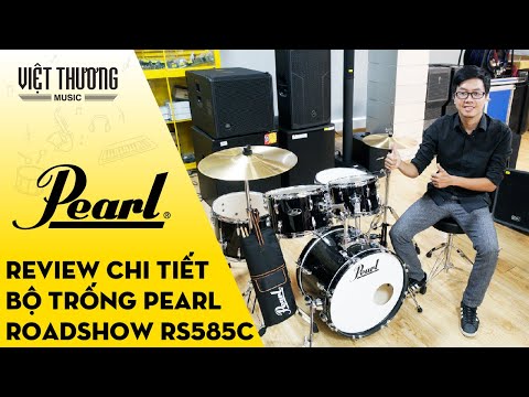 Review chi tiết bộ trống Pearl Roadshow RS585C