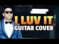 PSY - I LUV IT (Fingerstyle Acoustic Guitar Cover With Tabs)