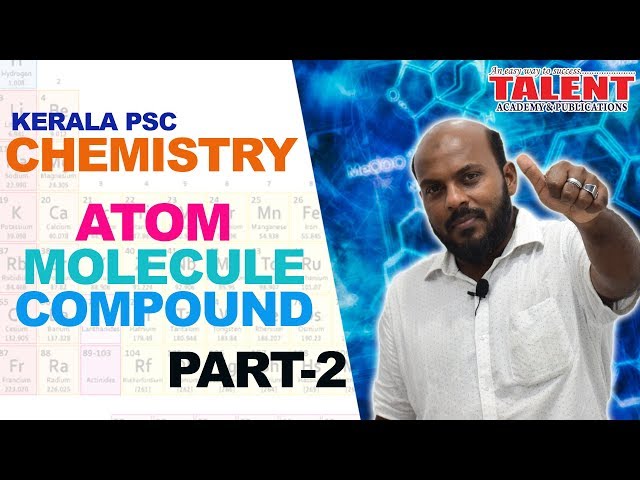 Kerala PSC Chemistry Class on Atoms Molecules Compounds in Malayalam (Part 2)