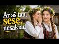 Ar aš tau, sese, nesakiau