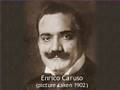 Enrico Caruso - 1st Ever Recording April 1902