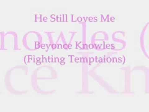 he still loves me fighting temptations Beyonce
