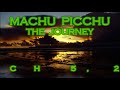 Machu Picchu: The Journey