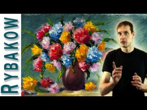 flower painting - http://goo.gl/PKL3Hn - Valery Rybakow is a Russian flowers painter. He says: Paint a flower painting with oil and impasto you out easily! Be observant - and ...