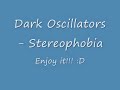 dark oscillators   stereophobia