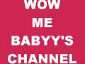 wow me babyy\