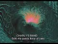Charly's Band - Solo me queda llorar al cielo
