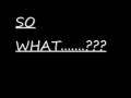 videos de So What....wmv