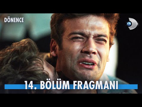 Dönence 14. Bölüm Fragmanı                                                                                                                                                                                                                                