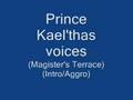 Prince Kael'thas (Magister's Terrace) voices