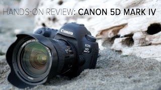 Canon 5D Mark IV Hands-on Review, Compared 5D Mark III, Sony A7R2