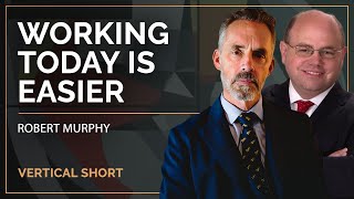An Average Work Day Is Easier Now Than It Was 50 Years Ago | Robert Murphy Jordan B Peterson #shorts