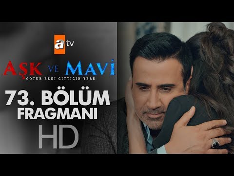 Aşk ve Mavi 73. Bölüm Fragmanı                                                                                                                                                                                                                            