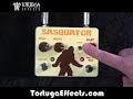 Tortuga Effects: BASS Sasquatch