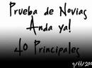 prueba de novias en anda ya! de los 40 principales