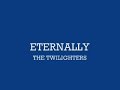 THE TWILIGHTERS ETERNALLY