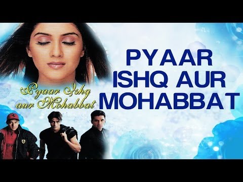 Pyaar Ishq Aur Mohabbat - Pyaar Ishq Aur Mohabbat | Arjun & Kirti | Alka Yagnik & Udit Narayan
