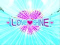Love Shine!