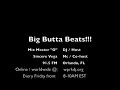 As Heard on : Big Butta Beats!!! Subscribe!!! twist up and enjoy.
