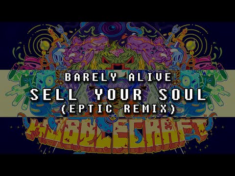 Barely Alive - Sell Your Soul (Ft. Jeff Sontag) (Eptic Remix)