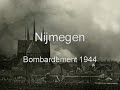 Nijmegen - Nijmegen, Bombardement 1944