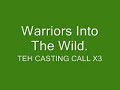 Warriors Into The Wild CASTING CALL
