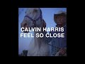 Calvin Harris – Feel So Close
