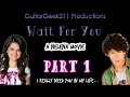 Wait For You // A Nelena Movie [PART 1]