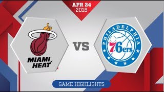 Miami Heat vs Philadelphia 76ers Game 5: April 24, 2018